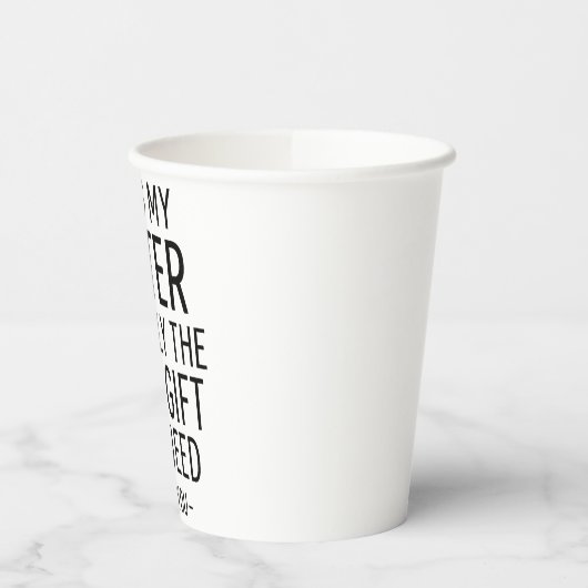 Being My Sister Is the Only Gift You Need Design  紙コップ (左)