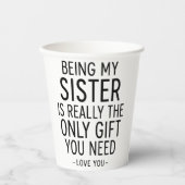 Being My Sister Is the Only Gift You Need Design  紙コップ (正面)