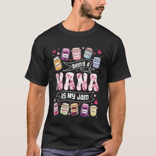 Being Nana is My Jam Funny Sayings Cute Grandma Mo Tシャツ (正面)