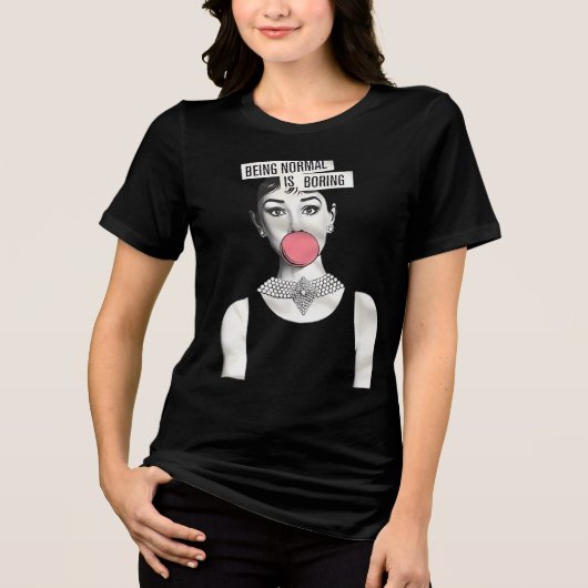 Being Normal is Boring | Audey Hepburn トライブレンドTシャツ (正面)