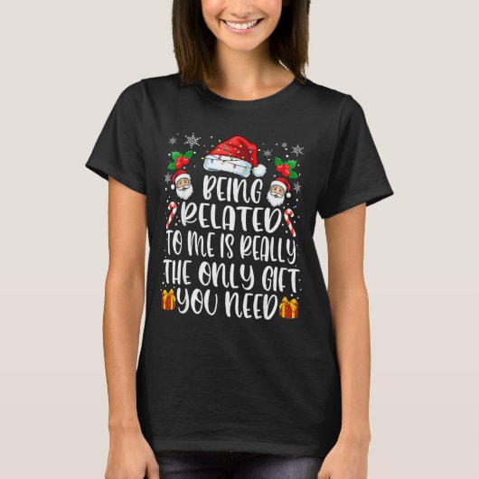 Being Related To Me Funny Christmas Family Xmas Pa Tシャツ (正面)