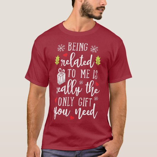 Being Related To Me Funny Christmas Family Xmas Tシャツ (正面)