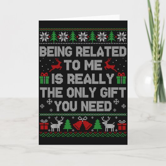 Being Related To Me Funny Ugly Christmas Sweaters  カード (正面)