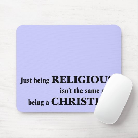 Being religious isn't the same as being Christian マウスパッド (マウス)