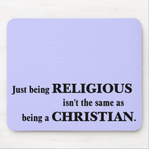 Being religious isn't the same as being Christian マウスパッド