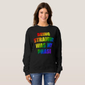Being Straight Was My Phase  LGBT スウェットシャツ (正面フル)