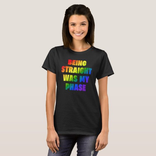 Being Straight Was My Phase  LGBT Tシャツ (正面フル)