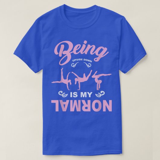 Being Upside Down In My Normal Gymnastics Coach Gy Tシャツ (デザイン正面)
