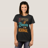 Being Upside Down Is My Normal Gymnast Sayings 1 Tシャツ (正面フル)