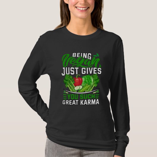 Being Vegan just gives you such great Karma Tシャツ (正面)