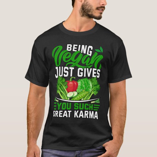 Being Vegan just gives you such great Karma Tシャツ (正面)