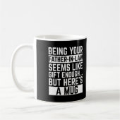 Being Your Father-in-law Seems Like Gift Enough コーヒーマグカップ (左)