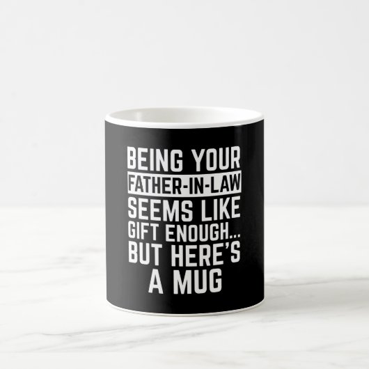 Being Your Father-in-law Seems Like Gift Enough コーヒーマグカップ (中央)
