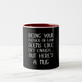 Being Your Father-in-law Seems Like Gift Enough ツートーンマグカップ