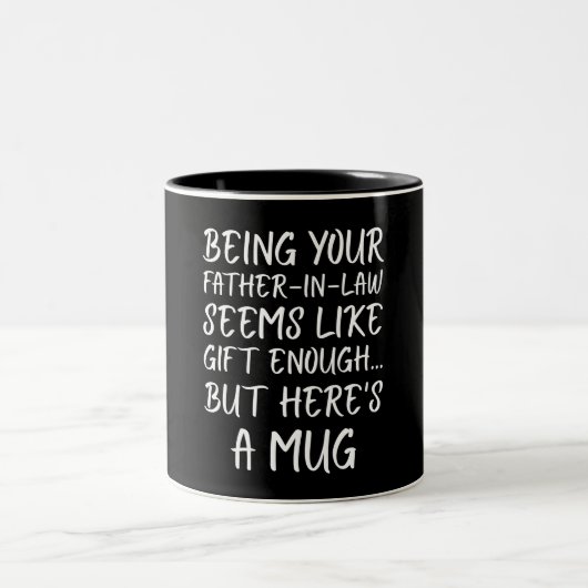 Being Your Father-in-law Seems Like Gift Enough ツートーンマグカップ (中央)