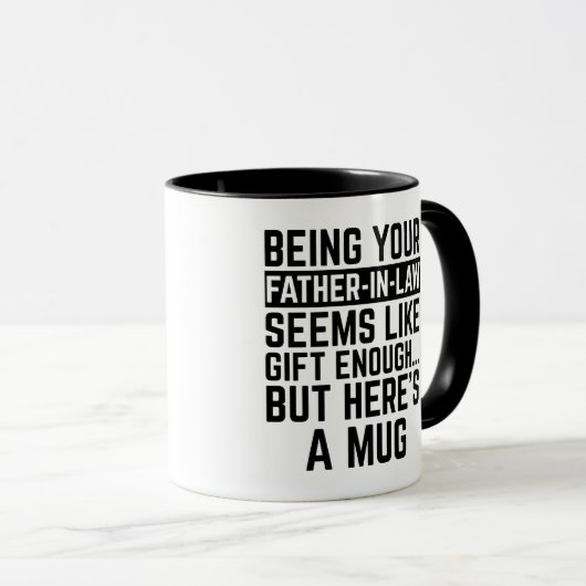 Being Your Father-in-law Seems Like Gift Enough マグカップ (正面右)
