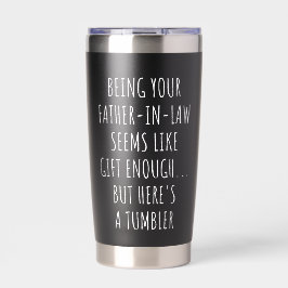 Being Your Father in Law Seems Like Gift Enough  保温保冷タンブラー