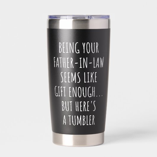 Being Your Father in Law Seems Like Gift Enough  保温保冷タンブラー (正面)