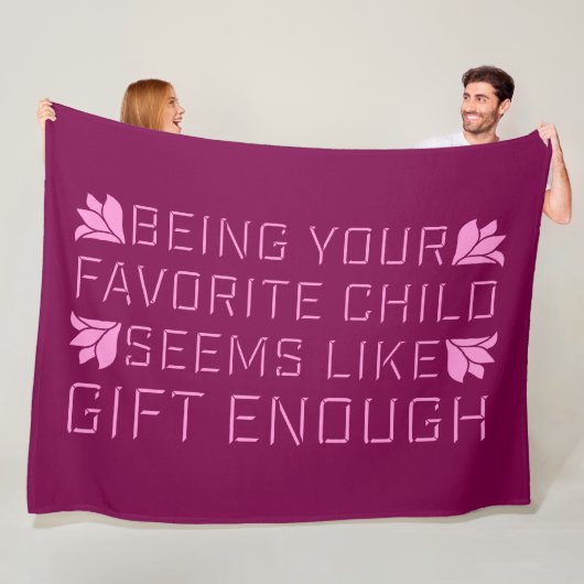 Being Your Favorite Child Seems Like Gift Enough フリースブランケット (インサイチュ)
