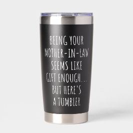 Being Your Mother-in-Law Seems Like Gift Enough 保温保冷タンブラー