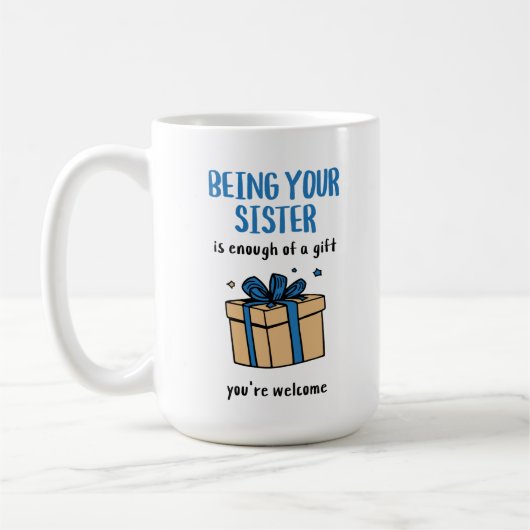 Being Your Sister Is Enough of a Gift コーヒーマグカップ (左)