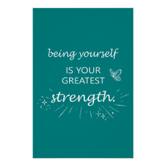 Being yourself is your greatest strength - teal ポスター