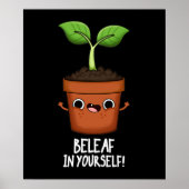 Beleaf In Yourself おもしろい Plant Pun Dark BG ポスター (正面)