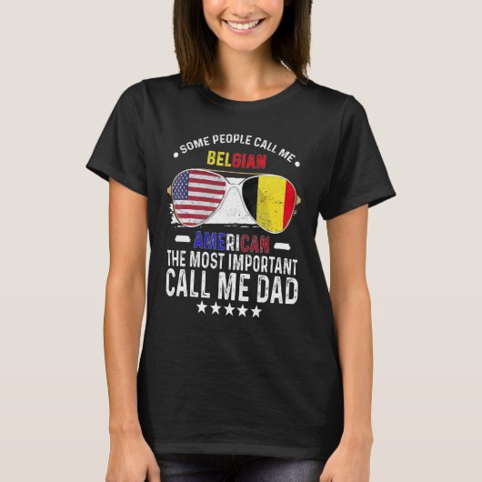 Belgian Dad Belgium Fathers Day Papa Belgian Ameri Tシャツ (正面)