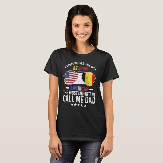 Belgian Dad Belgium Fathers Day Papa Belgian Ameri Tシャツ (正面フル)
