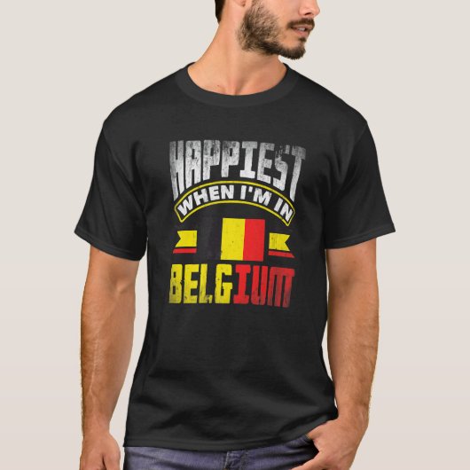 Belgium Belgian Belgium Flag Happiest When Im In B Tシャツ (正面)
