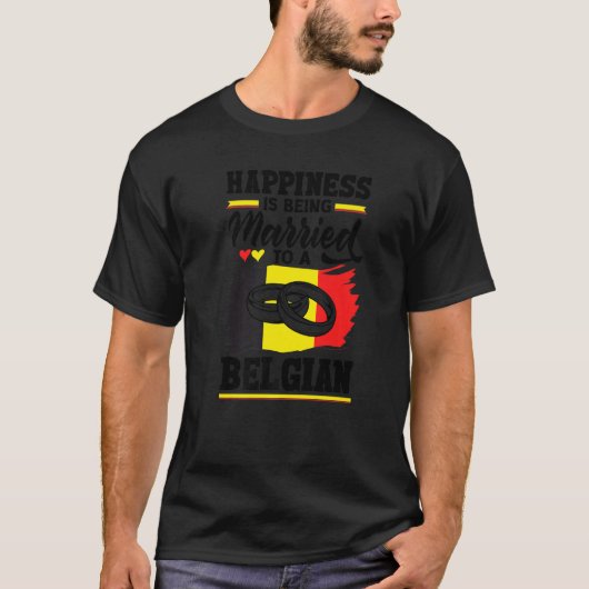 Belgium Belgian Flag Happiness Is Beign Married To Tシャツ (正面)