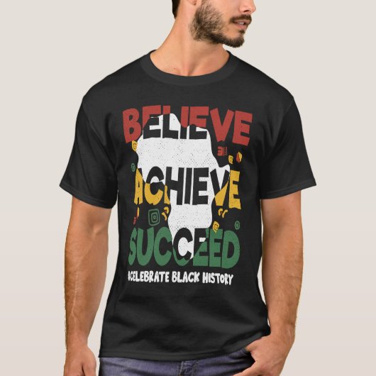 Believe Achieve Succeed Black History Month Black  Tシャツ (正面)
