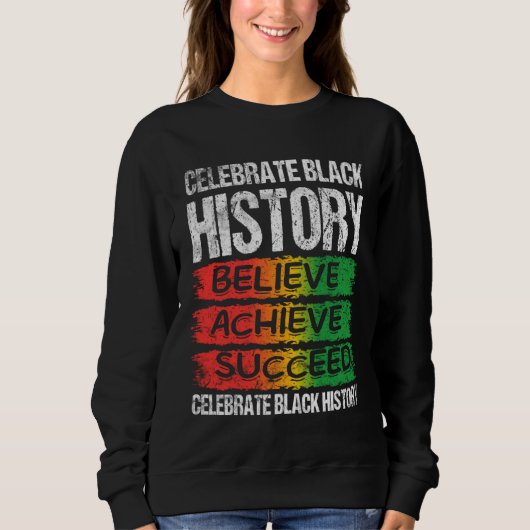 Believe Achieve Succeed Black History Month Proud  スウェットシャツ (正面)