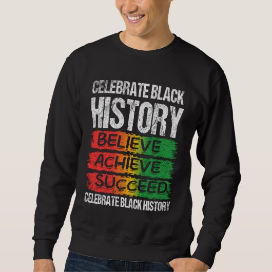 Believe Achieve Succeed Black History Month Proud  スウェットシャツ (正面)