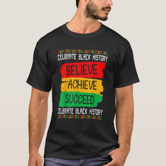 Believe Achieve Succeed Black History Month Proud  Tシャツ (正面)