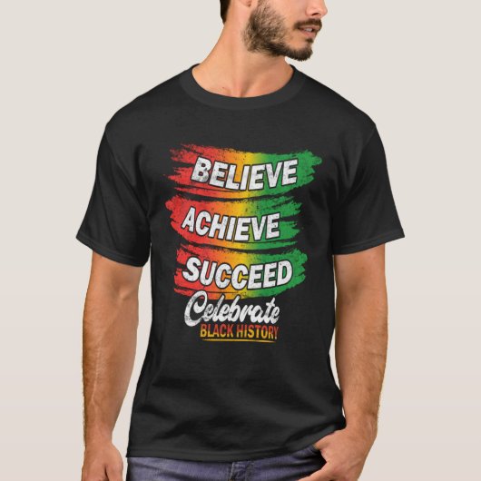 Believe Achieve Succeed Black History Month Proud  Tシャツ (正面)