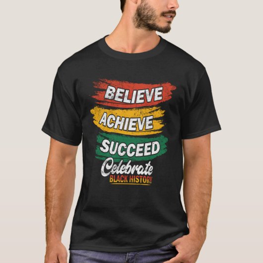 Believe Achieve Succeed Black History Month Proud  Tシャツ (正面)