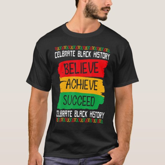 Believe Achieve Succeed Black History Month Proud  Tシャツ (正面)