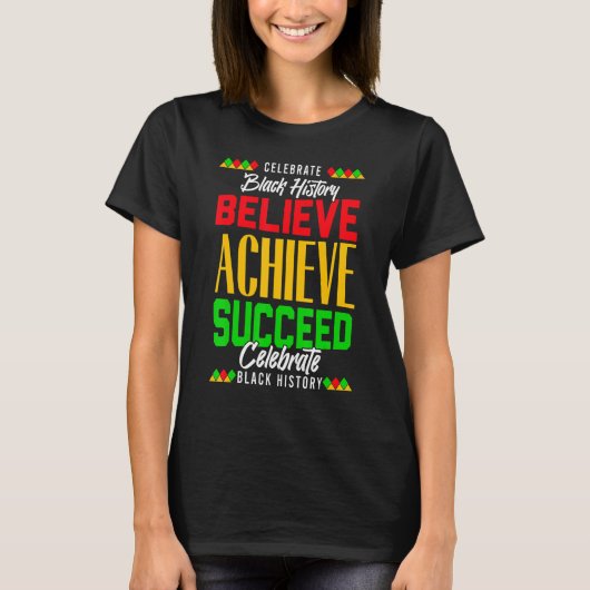 Believe Achieve Succeed Proud African Black Histor Tシャツ (正面)