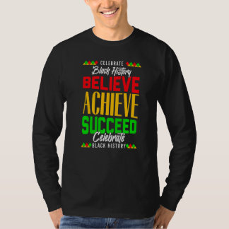 Believe Achieve Succeed Proud African Black Histor Tシャツ