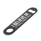Believe in a Thing called Beer Steel Bottle Opener スピード栓抜き (裏面アングル)