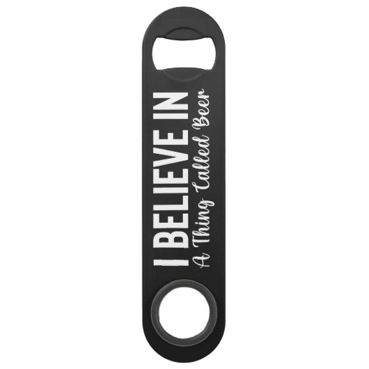 Believe in a Thing called Beer Steel Bottle Opener スピード栓抜き (正面)