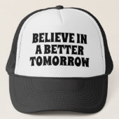 BELIEVE IN BETTER TOMORROW CUSTOMIZED QUOTES HATS キャップ (正面)