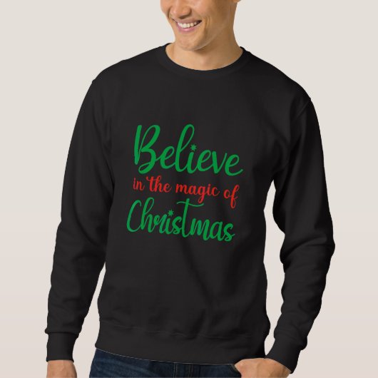 Believe In The Magic Of Christmas Ugly Xmas Ugly C スウェットシャツ (正面)