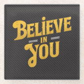 Believe in You - Motivation ガラスコースター (正面)
