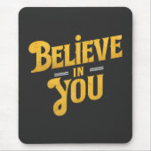 Believe in You - Motivation マウスパッド (正面)