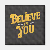 Believe in You - Motivation マグネット (正面)