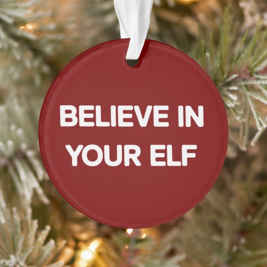 Believe In Your Elf Funny Xmas Matching Family オーナメント (ツリー)