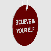 Believe In Your Elf Funny Xmas Matching Family オーナメント (正面)