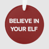 Believe In Your Elf Funny Xmas Matching Family オーナメント (正面)